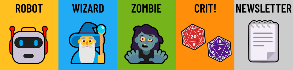 Robot Wizard Zombie Crit! Newsletter